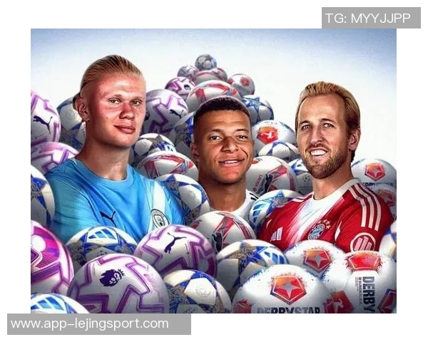 2025年足坛进球榜揭晓姆巴佩领衔凯恩哈兰德梅西紧随其后