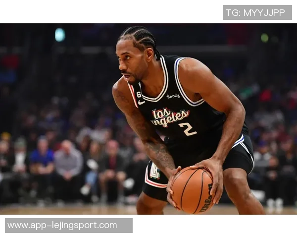 莱昂纳德全场高效发挥助球队锁定胜局30分11板4助攻展现统治力 莱昂纳德全场高效发挥助球队锁定胜局30分11板4助攻展现统治力